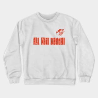 All Hail Daddy Crewneck Sweatshirt